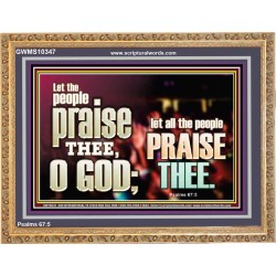 LET ALL THE PEOPLE PRAISE THEE O LORD  Printable Bible Verse to Wooden Frame  GWMS10347  "34x28"