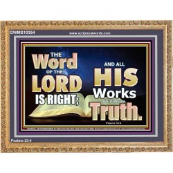 THE WORD OF THE LORD IS ALWAYS RIGHT  Unique Scriptural Picture  GWMS10354  "34x28"