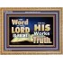 THE WORD OF THE LORD IS ALWAYS RIGHT  Unique Scriptural Picture  GWMS10354  "34x28"