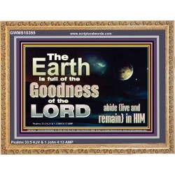 EARTH IS FULL OF GOD GOODNESS ABIDE AND REMAIN IN HIM  Unique Power Bible Picture  GWMS10355  "34x28"