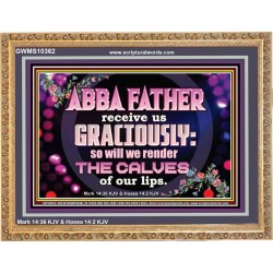 ABBA FATHER RECEIVE US GRACIOUSLY  Ultimate Inspirational Wall Art Wooden Frame  GWMS10362  