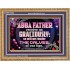 ABBA FATHER RECEIVE US GRACIOUSLY  Ultimate Inspirational Wall Art Wooden Frame  GWMS10362  "34x28"