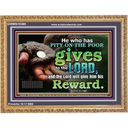 HE WHO HAS PITY ON THE POOR GIVES TO THE LORD  Ultimate Power Wooden Frame  GWMS10365  "34x28"