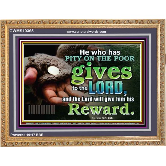 HE WHO HAS PITY ON THE POOR GIVES TO THE LORD  Ultimate Power Wooden Frame  GWMS10365  