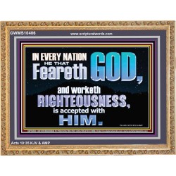 FEAR GOD AND WORKETH RIGHTEOUSNESS  Sanctuary Wall Wooden Frame  GWMS10406  "34x28"