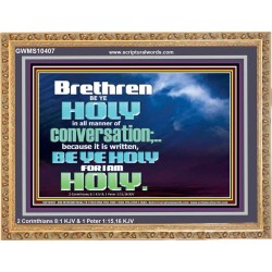 BE YE HOLY FOR I AM HOLY SAITH THE LORD  Ultimate Inspirational Wall Art  Wooden Frame  GWMS10407  "34x28"