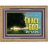 DO NOT TAKE THE GRACE OF GOD IN VAIN  Ultimate Power Wooden Frame  GWMS10419  "34x28"