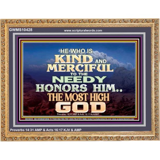 KINDNESS AND MERCIFUL TO THE NEEDY HONOURS THE LORD  Ultimate Power Wooden Frame  GWMS10428  