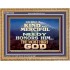 KINDNESS AND MERCIFUL TO THE NEEDY HONOURS THE LORD  Ultimate Power Wooden Frame  GWMS10428  "34x28"