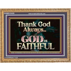 THANK GOD ALWAYS GOD IS FAITHFUL  Scriptures Wall Art  GWMS10435  "34x28"