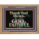 THANK GOD ALWAYS GOD IS FAITHFUL  Scriptures Wall Art  GWMS10435  