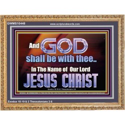 GOD SHALL BE WITH THEE  Bible Verses Wooden Frame  GWMS10448  "34x28"