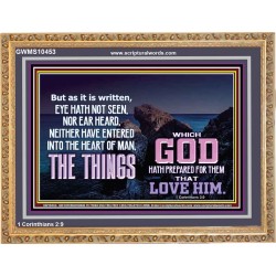 WHAT THE LORD GOD HAS PREPARE FOR THOSE WHO LOVE HIM  Scripture Wooden Frame Signs  GWMS10453  