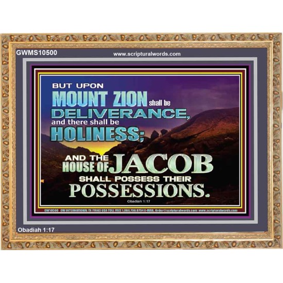 UPON MOUNT ZION SHALL BE DELIVERANCE HOLINESS  Contemporary Christian Art Wooden Frame  GWMS10500  