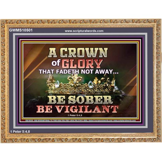 CROWN OF GLORY THAT FADETH NOT BE SOBER BE VIGILANT  Contemporary Christian Paintings Wooden Frame  GWMS10501  