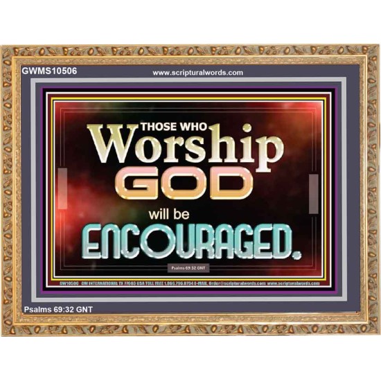 THOSE WHO WORSHIP THE LORD WILL BE ENCOURAGED  Scripture Art Wooden Frame  GWMS10506  