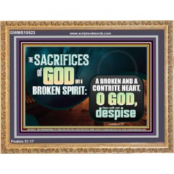SACRIFICES OF GOD ARE BROKEN SPIRIT CONTRITE HEART  Ultimate Power Picture  GWMS10523  