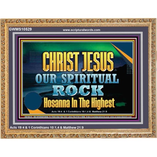 CHRIST JESUS OUR ROCK HOSANNA IN THE HIGHEST  Ultimate Inspirational Wall Art Wooden Frame  GWMS10529  