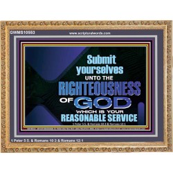 THE RIGHTEOUSNESS OF OUR GOD A REASONABLE SACRIFICE  Encouraging Bible Verses Wooden Frame  GWMS10553  "34x28"