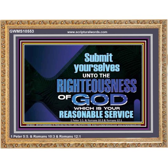 THE RIGHTEOUSNESS OF OUR GOD A REASONABLE SACRIFICE  Encouraging Bible Verses Wooden Frame  GWMS10553  