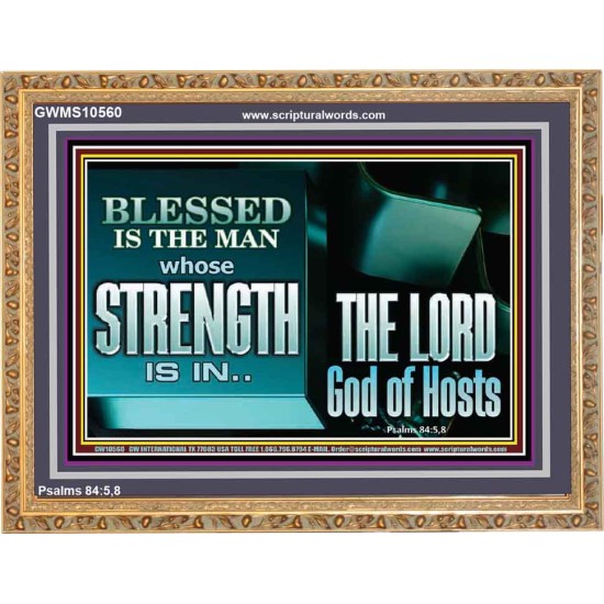 BLESSED IS THE MAN WHOSE STRENGTH IS IN THE LORD  Christian Paintings  GWMS10560  