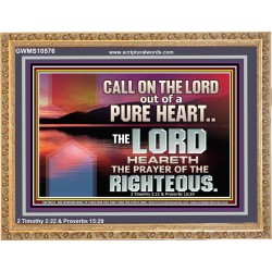 CALL ON THE LORD OUT OF A PURE HEART  Scriptural Décor  GWMS10576  "34x28"