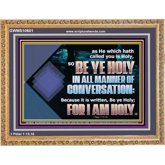 BE YE HOLY IN ALL MANNER OF CONVERSATION  Custom Wall Scripture Art  GWMS10601  