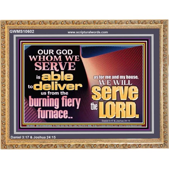 OUR GOD WHOM WE SERVE IS ABLE TO DELIVER US  Custom Wall Scriptural Art  GWMS10602  