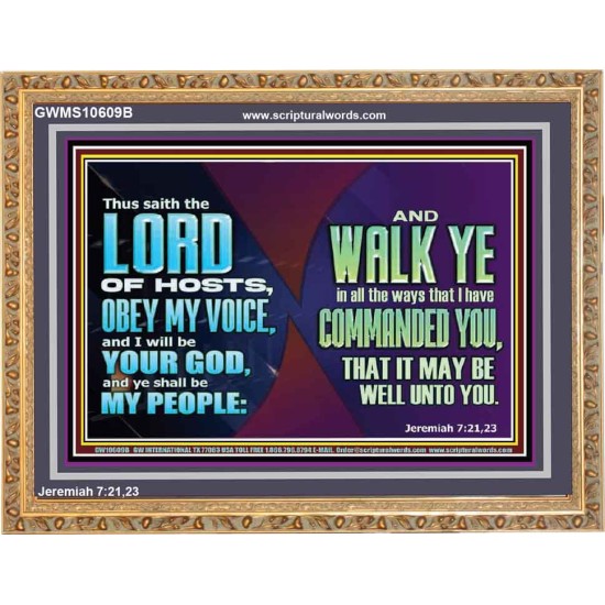 WALK YE IN ALL THE WAYS I HAVE COMMANDED YOU  Custom Christian Artwork Wooden Frame  GWMS10609B  