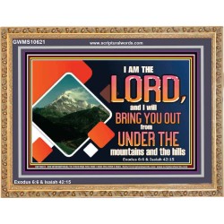 COME OUT FROM THE MOUNTAINS AND THE HILLS  Art & Décor Wooden Frame  GWMS10621  "34x28"