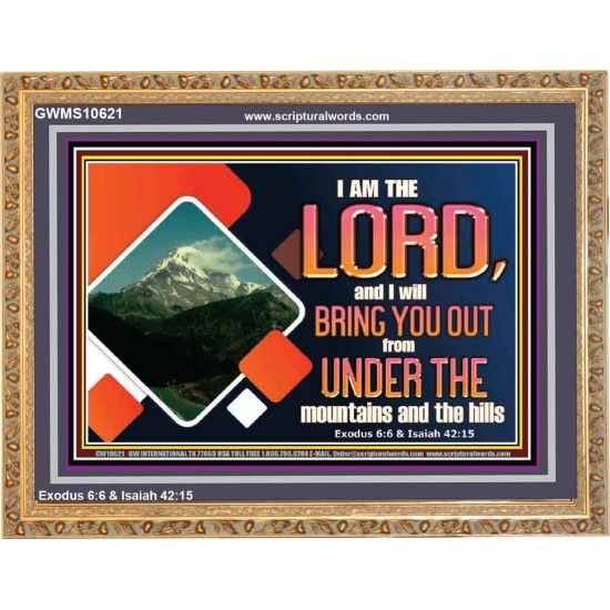 COME OUT FROM THE MOUNTAINS AND THE HILLS  Art & Décor Wooden Frame  GWMS10621  