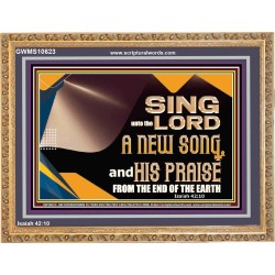 SING UNTO THE LORD A NEW SONG AND HIS PRAISE  Bible Verse for Home Wooden Frame  GWMS10623  