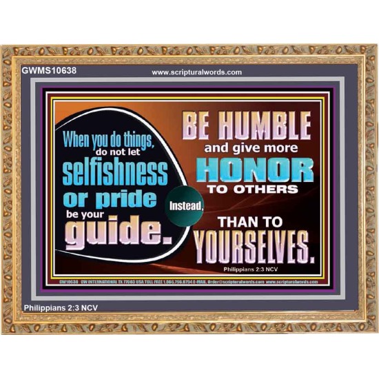 DO NOT ALLOW SELFISHNESS OR PRIDE TO BE YOUR GUIDE  Printable Bible Verse to Wooden Frame  GWMS10638  