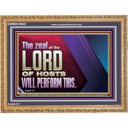 THE ZEAL OF THE LORD OF HOSTS  Printable Bible Verses to Wooden Frame  GWMS10640  "34x28"