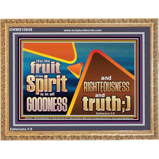 FRUIT OF THE SPIRIT IS IN ALL GOODNESS RIGHTEOUSNESS AND TRUTH  Eternal Power Picture  GWMS10649  