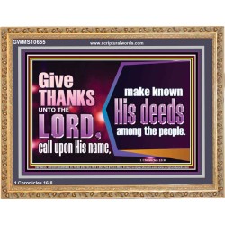 THROUGH THANKSGIVING MAKE KNOWN HIS DEEDS AMONG THE PEOPLE  Unique Power Bible Wooden Frame  GWMS10655  