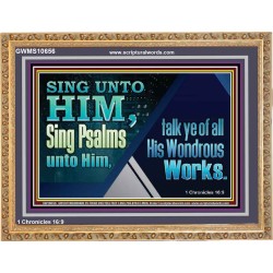 TESTIFY OF ALL HIS WONDROUS WORKS  Ultimate Power Wooden Frame  GWMS10656  "34x28"
