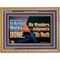 REMEMBER HIS WONDERS AND THE JUDGMENTS OF HIS MOUTH  Church Wooden Frame  GWMS10659  "34x28"