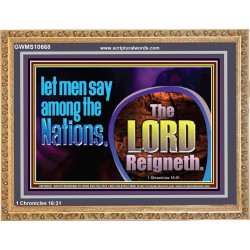 THE LORD REIGNETH FOREVER  Church Wooden Frame  GWMS10668  "34x28"