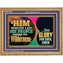 TO HIM WHICH LED HIS PEOPLE THROUGH WILDERNESS BE GLORY FOR EVER  Church Picture  GWMS10677  