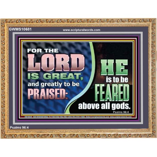 THE LORD IS GREAT AND GREATLY TO BE PRAISED  Unique Scriptural Wooden Frame  GWMS10681  