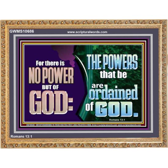 THERE IS NO POWER BUT OF GOD THE POWERS THAT BE ARE ORDAINED OF GOD  Church Wooden Frame  GWMS10686  