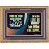 HE THAT LOVETH HATH FULFILLED THE LAW  Sanctuary Wall Wooden Frame  GWMS10688  "34x28"
