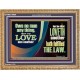 HE THAT LOVETH HATH FULFILLED THE LAW  Sanctuary Wall Wooden Frame  GWMS10688  