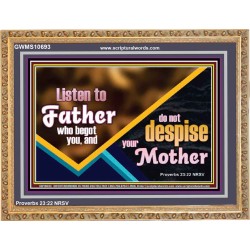 LISTEN TO FATHER WHO BEGOT YOU AND DO NOT DESPISE YOUR MOTHER  Righteous Living Christian Wooden Frame  GWMS10693  "34x28"