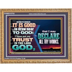 BRETHREN IT IS GOOD TO DRAW NEAR TO GOD  Unique Scriptural Wooden Frame  GWMS10702  "34x28"