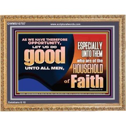 DO GOOD UNTO ALL MEN ESPECIALLY THE HOUSEHOLD OF FAITH  Church Wooden Frame  GWMS10707  "34x28"