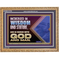 INCREASED IN WISDOM STATURE FAVOUR WITH GOD AND MAN  Children Room  GWMS10708  "34x28"
