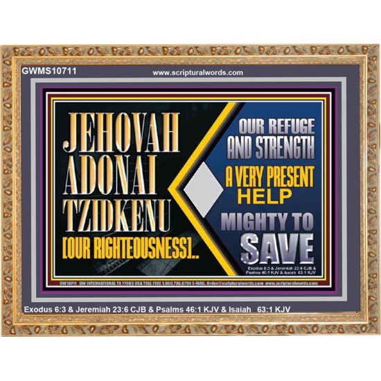 JEHOVAH ADONAI TZIDKENU OUR RIGHTEOUSNESS EVER PRESENT HELP  Unique Scriptural Wooden Frame  GWMS10711  