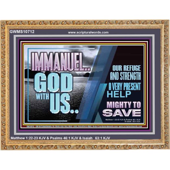 IMMANUEL..GOD WITH US MIGHTY TO SAVE  Unique Power Bible Wooden Frame  GWMS10712  